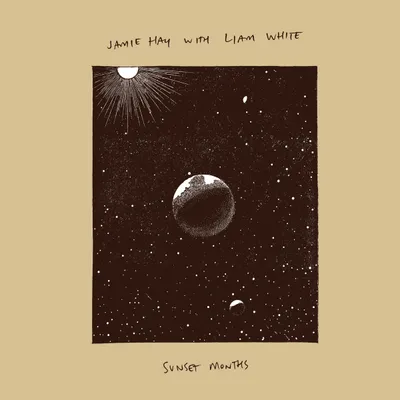 Sunset Months by Jamie Hay with Liam White